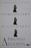 Introducere in gandirea Fericitului Augustin &ndash; Constantin C. Pavel