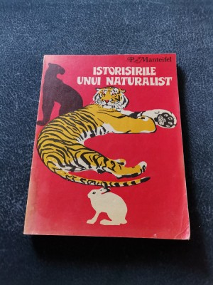 P MANTEIFEL - ISTORISIRILE UNUI NATURALIST foto