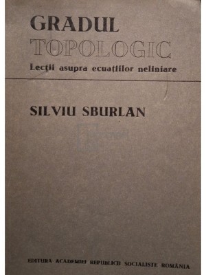 Silviu Sburlan - Gradul topologic (Editia: 1983) foto