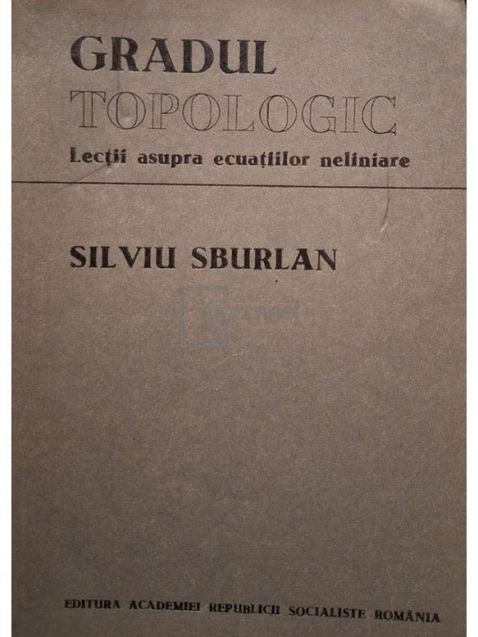 Silviu Sburlan - Gradul topologic (Editia: 1983)