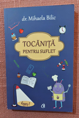 Tocanita pentru suflet. Editura Curtea Veche, 2016 - Mihaela Bilic foto