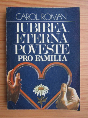 Carol Roman - Iubirea, eterna poveste. Pro familia foto