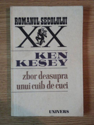 ZBOR DEASUPRA UNUI CUIB DE CUCI de KEN KESEY , Bucuresti 1983 foto