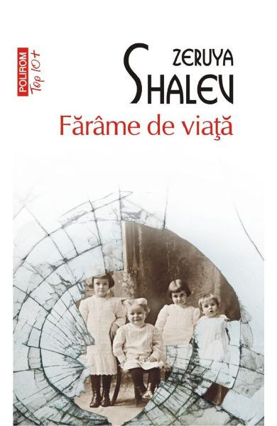 Farame De Viata Top 10+ Nr 570, Zeruya Shalev - Editura Polirom