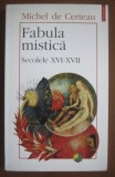 Michel de Certeau - Fabula mistica. Secolele XVI-XVII
