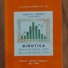 Birotica MICROSOFT WORD - 2000. MICROSOFT EXCEL - 2000- Dumitru Todoroi