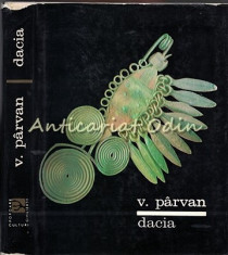 Dacia - Vasile Parvan - Civilizatiile Antice Din Tarile Carpato-Danubiene foto