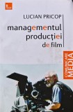 Cumpara ieftin Managementul productiei de film - 2011 - Lucian Pricop (L290)