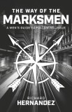 The Way of the Marksmen: A Men's Guide to Following Jesus