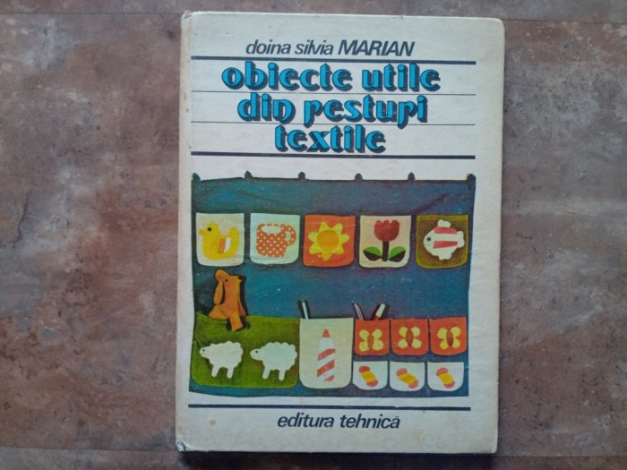 Obiecte utile din resturi textile - Doina Silvia Marian