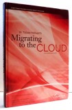 MIGRATING TO THE CLOUD by DR. TOBIAS HOLLWARTH, 2ND REVISED EDITION, 2012