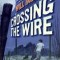 Crossing the Wire