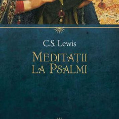 MeditaÅ£ii la Psalmi - Paperback brosat - Clive Staples Lewis - Humanitas