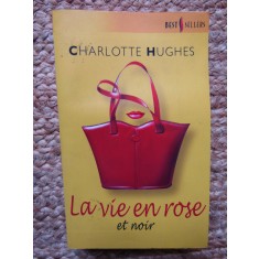 La vie en rose (et noir) - Charlotte Hughes