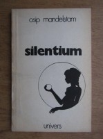 Silentium : versuri / Osip Mandelstam foto