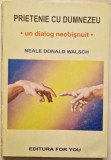 Neale Donald Walsch - Prietenie cu Dumnezeu _ Ed. For You, Bucuresti, 2000