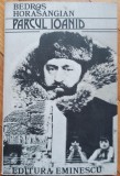 Parcul Ioanid - Bedros Horasangian// dedicatie autor pentru Ion Caramitru
