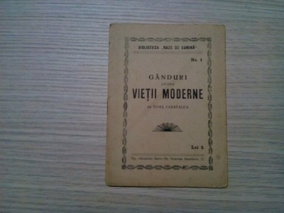 GANDURI ASUPRA VIETII MODERNE - Toma Carapalea - Bib. &amp;quot;Raze de Lumina&amp;quot; No.1 foto