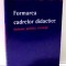 FORMAREA CADRELOR DIDACTICE de ROMITA LUCU , 2007