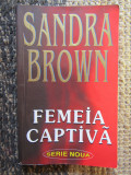 Femeia captiva &ndash; Sandra Brown