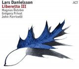 Liberetto III | Lars Danielsson, ACT Music
