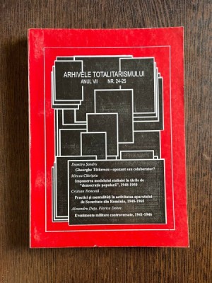 Arhivele Totalitarismului, Anul VII, Nr. 24-25 foto