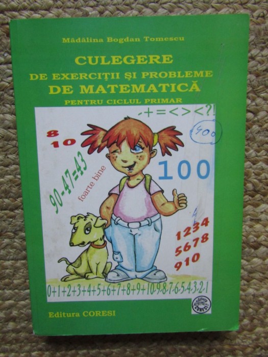 Culegere De Probleme Si Exercitii De Matematica Pentru Ciclul Primar - Madalina Bogdan Tomescu