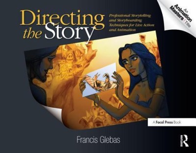 Directing the Story: Professional Storytelling and Storyboarding Techniques for Live Action and Animation foto