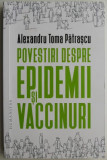 Povestiri despre epidemii si vaccinuri &ndash; Alexandru Toma Patrascu (Cateva sublinieri)