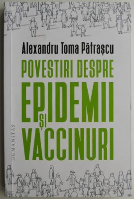 Povestiri despre epidemii si vaccinuri &amp;ndash; Alexandru Toma Patrascu (Cateva sublinieri) foto