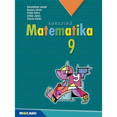 Soksz&iacute;nű matematika tank&ouml;nyv 9. oszt&aacute;ly - Kosztol&aacute;nyi J&oacute;zsef
