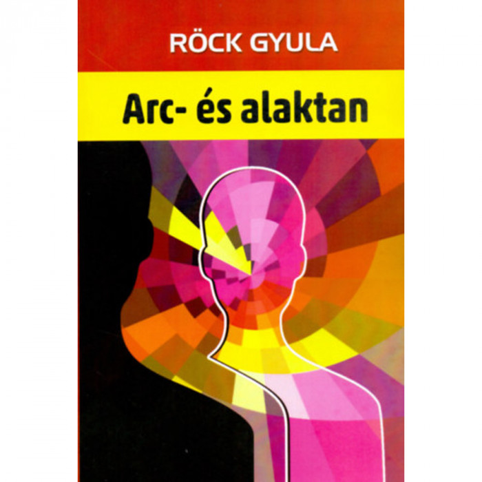 Arc- &eacute;s alaktan - R&ouml;ck Gyula