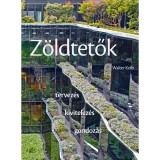 Z&ouml;ldtetők - Tervez&eacute;s - kivitelez&eacute;s - gondoz&aacute;s - Walter Kolb