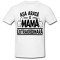 Tricou &quot; Asa arata o mama extraordinara &quot;
