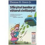 Thomas H. Greco Jr. - Sfarsitul banilor si viitorul civilizatiei - 127077