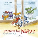 Prietenii lui Nasuc. Copacul din casa. Volumul 2/Cristina Elena Gheorghiu, Galaxia Copiilor