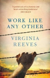 Work Like Any Other | Virginia Reeves, 2016, Scribner Book Company