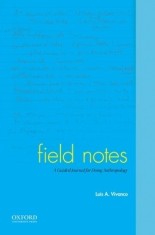 Field Notes: A Guided Journal for Doing Anthropology