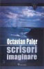 Scrisori Imaginare - Octavian Paler - Filosofie, Stiinte Umaniste - Editura Historia, 2007 - Coperta Brosata - Stare Foarte Buna