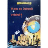 CUM AU DEVENIT CELEBRI?-CAROL ROMAN-236658