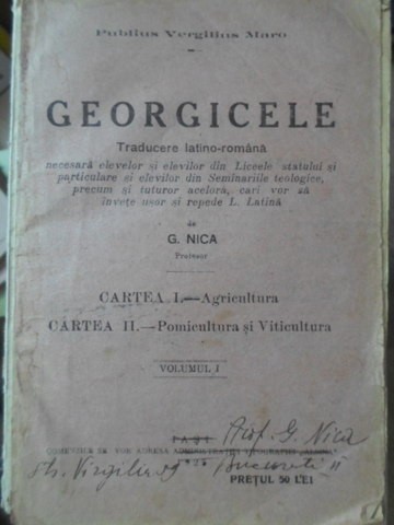 GEORGICELE. TRADUCERE LATINO-ROMANA. CARTEA I. - AGRICULTURA, CARTEA II. - POMICULTURA SI VITICULTUR-PUBLIU-233331