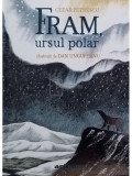 Cezar Petrescu - Fram ursul polar (editia 2020)