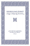 Szereleml&aacute;dik&oacute; - Avagy a h&aacute;zass&aacute;g dics&eacute;rete - Luther M&aacute;rton