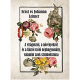 A vir&aacute;gokr&oacute;l, a n&ouml;v&eacute;nyekről &eacute;s a f&aacute;kr&oacute;l sz&oacute;l&oacute; n&eacute;phagyom&aacute;ny, valamint azok szimbolizmusa - Ernst Lehner
