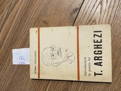 Serban Cioculescu - Introducere in poezia lui T Arghezi Rb foto