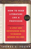 Thomas C. Foster - How to Read Literature Like a Professor. A Lively and