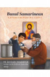 Bunul Samarinean. Catehism pentru copii - Michael Shanbour