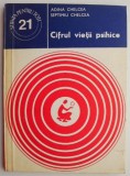 Cifrul vietii psihice &ndash; Adina Chelcea, Septimiu Chelcea - Carte Psihologie