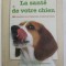 LA SANTE DE VOTRE CHIEN - 50 RECETTES NOURRISSANTES ET SAVOUREUSES , texte de JONNA ANNE et SHAWN MESSONNIER , 2008