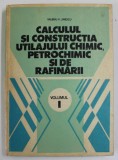 CALCULUL SI CONSTRUCTIA UTILAJULUI CHIMIC , PETROCHIMIC SI DE RAFINARII de VALERIU V. JINESCU , VOLUMUL I , 1983